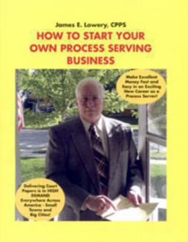 Perfect Paperback "How to Start Your Own Process Serving Business" Book