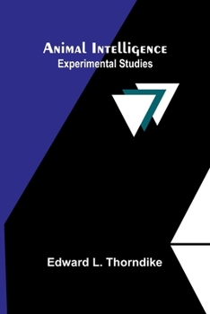 Animal intelligence: Experimental studies