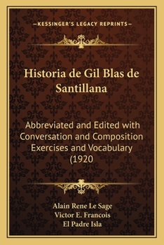 Paperback Historia de Gil Blas de Santillana: Abbreviated and Edited with Conversation and Composition Exercises and Vocabulary (1920 Book