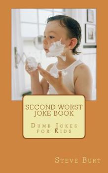 Paperback Second Worst Joke Book: Dumb Jokes for Kids Book
