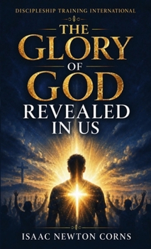 Paperback Glory of God Revealed in Us Book