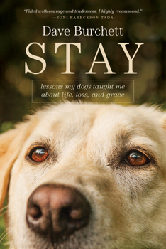Paperback Stay: Lessons My Dogs Taught Me about Life, Loss, and Grace Book