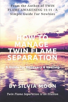 Paperback How to Manage Twin Flame Separation: A Guide For Recovery & Healing Book