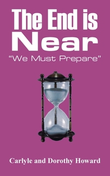 Paperback The End Is Near: "We Must Prepare" Book