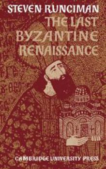 The Last Byzantine Renaissance (Wiles Lectures) - Book  of the Wiles Lectures
