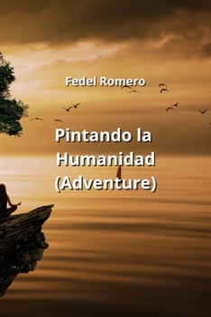 Paperback Pintando la Humanidad (Adventure) [Spanish] Book
