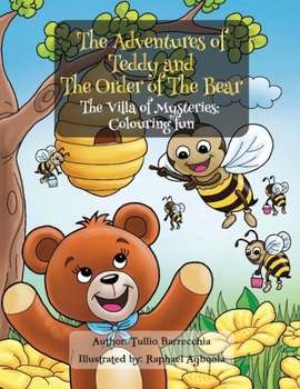 The Adventures of Teddy and The Order of The Bear: The Villa of Mystries: Colouring Fun