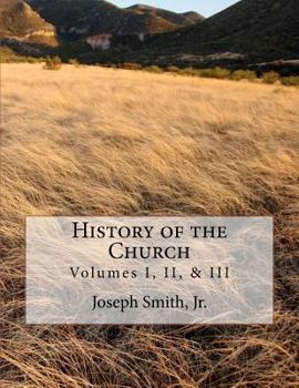Paperback History of the Church: of Jesus Christ of Latter-day Saints - Collection # 1, Volumes I, II, & III Book