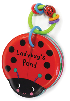 Bath Book Ladybug's Pond: Bathtime Fun with Rattly Rings and a Friendly Bug Pal Book