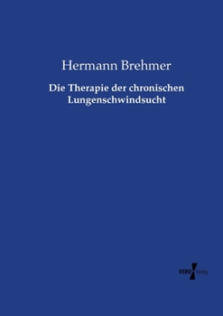 Paperback Die Therapie der chronischen Lungenschwindsucht [German] Book