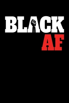 Paperback Black AF: Journal / Notebook / Diary Gift - 6"x9" - 120 pages - White Lined Paper - Matte Cover" Book