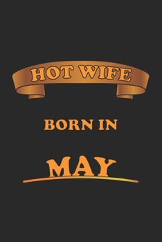 Paperback Hot Wife Born In May: Monatsplaner, Termin-Kalender f?r sexy Frauen - Geschenk-Idee - A5 - 120 Seiten Book