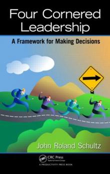 Hardcover Four-Cornered Leadership: A Framework for Making Decisions Book