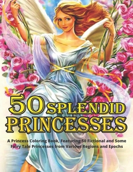 Paperback 50 Splendid Princesses: 50 Uniqe Designs(Adults Coloring Book) Book