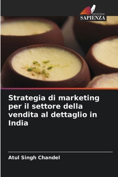 Strategia di marketing per il settore della vendita al dettaglio in India (Italian Edition)