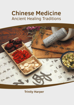 Hardcover Chinese Medicine: Ancient Healing Traditions Book