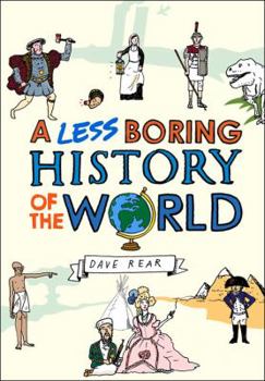 Hardcover A Less Boring History of the World: From the Big Bang to Today Book