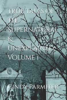 Paperback True Tales of the Supernatural & Unexplained: Volume 1 Book