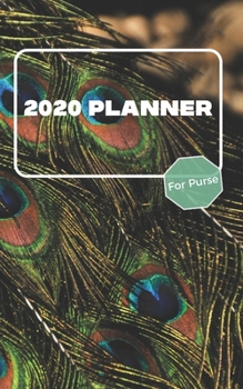 Paperback 2020 Planner For Purse: January 2020 - December 2020 - Monthly Dated With Year At A Glance and Notes Pages (Gift Calendar) (Peacock) Book