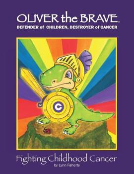 Paperback Oliver the Brave: Fighting Childhood Cancer Book