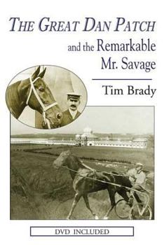 Hardcover The Great Dan Patch and the Remarkable Mr. Savage [With DVD] Book
