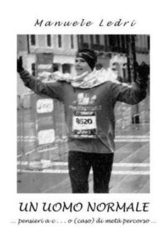 Paperback Un Uomo Normale: ... pensieri a c . . . o (caso) di metà percorso ... [Italian] Book