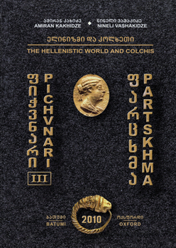 Hardcover Pichvnari III: The Hellenistic World and Colchis Book