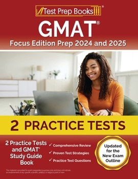 Paperback GMAT Focus Edition Prep 2024 and 2025: 2 Practice Tests and GMAT Study Guide Book [Updated for the New Exam Outline] Book
