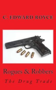 Paperback Rogues & Robbers: The Drug Trade Book