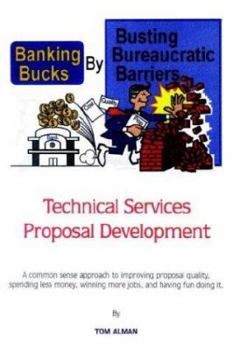 Paperback Banking Bucks by Busting Bureaucratic Barriers: Technical Services Proposal Development Book