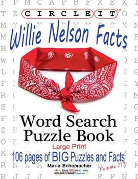 Paperback Circle It, Willie Nelson Facts, Word Search, Puzzle Book [Large Print] Book