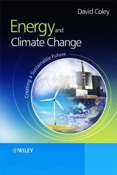 Hardcover Energy and Climate Change: Creating a Sustainable Future Book