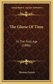 Hardcover The Glasse Of Time: In The First Age (1886) Book