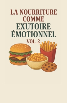 Paperback La nourriture comme échappatoire émotionnelle - Vol. 2 [French] Book