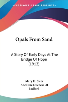 Paperback Opals From Sand: A Story Of Early Days At The Bridge Of Hope (1912) Book