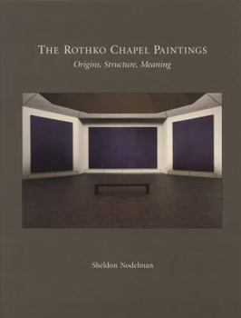 Paperback The Rothko Chapel Paintings: Origins, Structure, Meaning Book