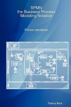 Paperback Bpmn, the Business Process Modeling Notation Pocket Handbook Book