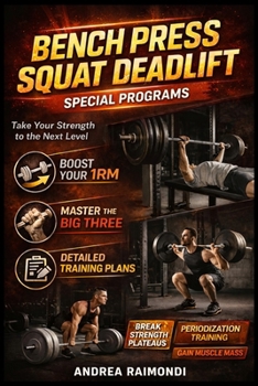 Paperback Bench Press Squat Deadlift Special Programs for Strength Increase: Take Your Strength to the Next Level Book
