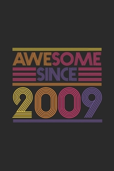Paperback Awesome Since 2009: Blank Lined Notebook - Journal for Birthday Gift Idea Book