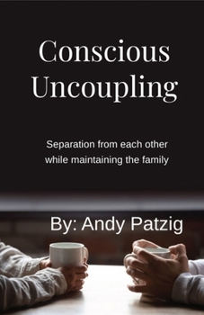 Paperback Conscious Uncoupling: Separation from each other while maintaining the family Book