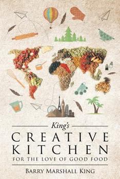 Paperback King's Creative Kitchen: For The Love of Good Food Book
