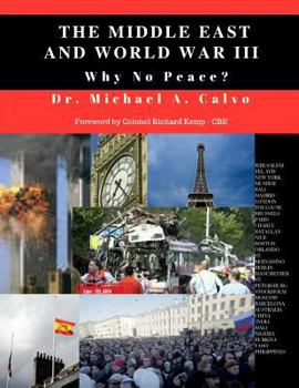 Paperback The Middle East And World War III: Why No Peace? Book