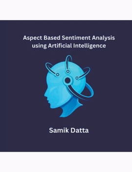 Paperback Aspect Based Sentiment Analysis using Artificial Intelligence Book
