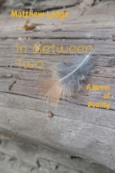 Paperback In Between Two: A Novel of Duality Book
