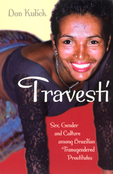 Paperback Travesti: Sex, Gender, and Culture Among Brazilian Transgendered Prostitutes Book