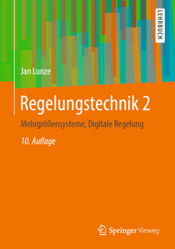 Regelungstechnik 2: Mehrgrößensysteme, Digitale Regelung (German Edition)