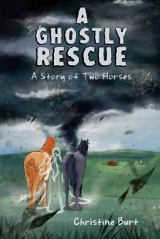 Paperback A Ghostly Rescue: A Story of Two Horses Book