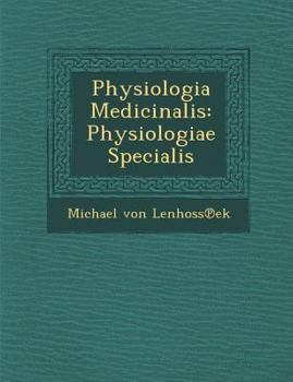 Paperback Physiologia Medicinalis: Physiologiae Specialis [Latin] Book