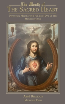 Month of the Sacred Heart: Practical Meditations for Each Day of the Month of June