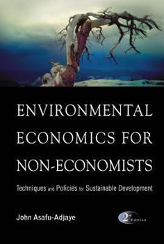 Hardcover Environmental Economics for Non-Economists: Techniques and Policies for Sustainable Development (2nd Edition) Book